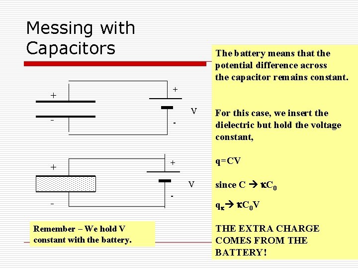 Messing with Capacitors + The battery means that the potential difference across the capacitor
