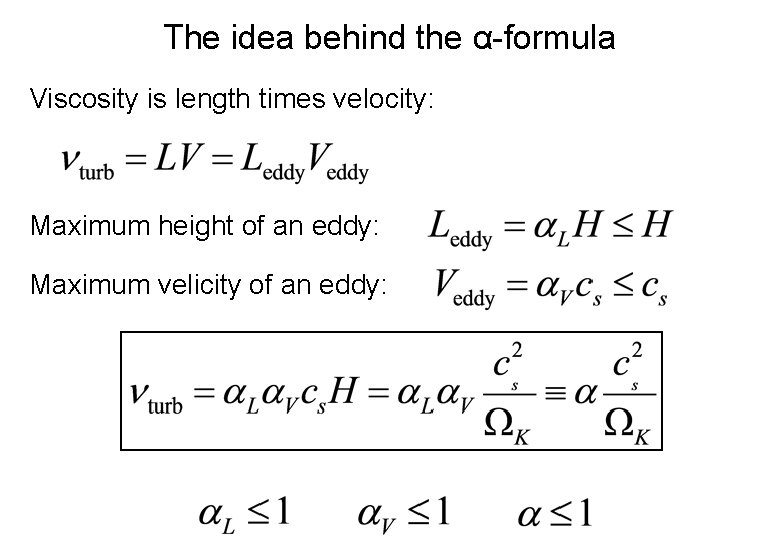 The idea behind the α-formula Viscosity is length times velocity: Maximum height of an