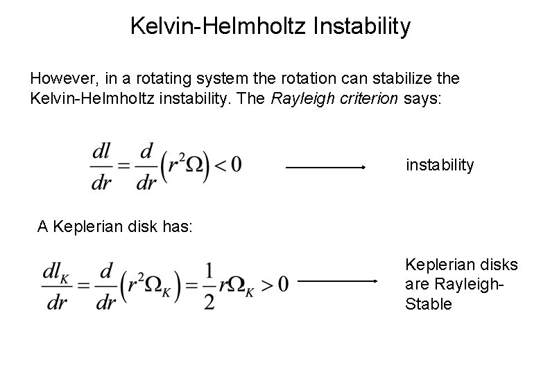 Kelvin-Helmholtz Instability However, in a rotating system the rotation can stabilize the Kelvin-Helmholtz instability.