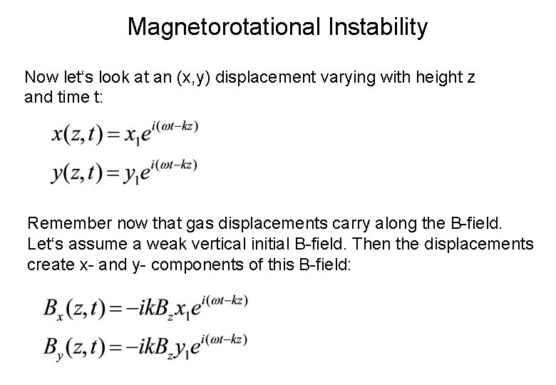 Magnetorotational Instability Now let‘s look at an (x, y) displacement varying with height z