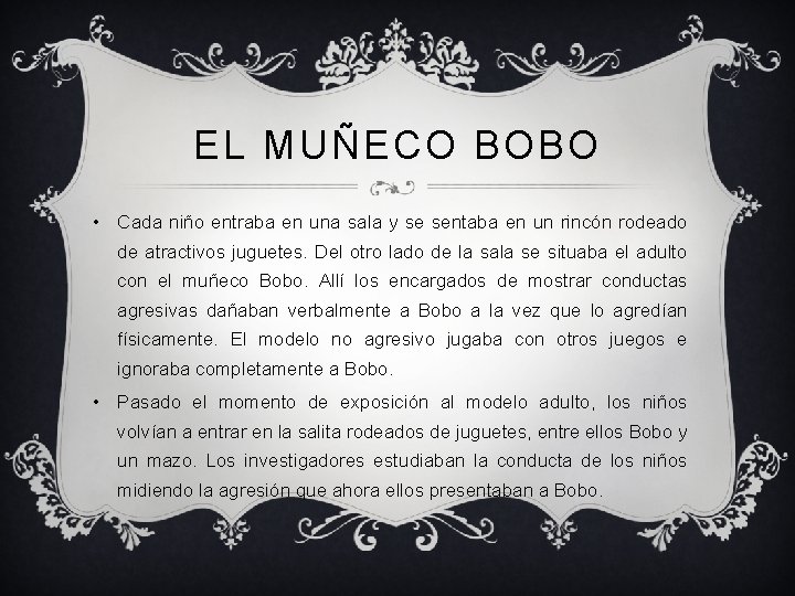 EL MUÑECO BOBO • Cada niño entraba en una sala y se sentaba en