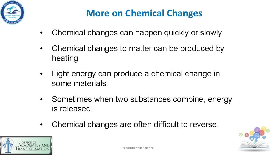 More on Chemical Changes • Chemical changes can happen quickly or slowly. • Chemical
