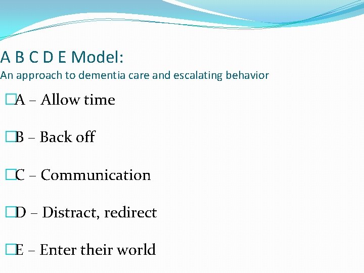 A B C D E Model: An approach to dementia care and escalating behavior