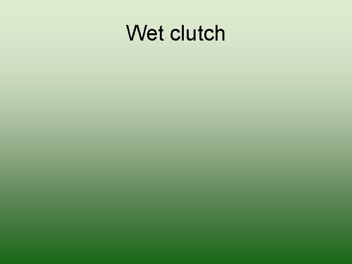 Wet clutch 