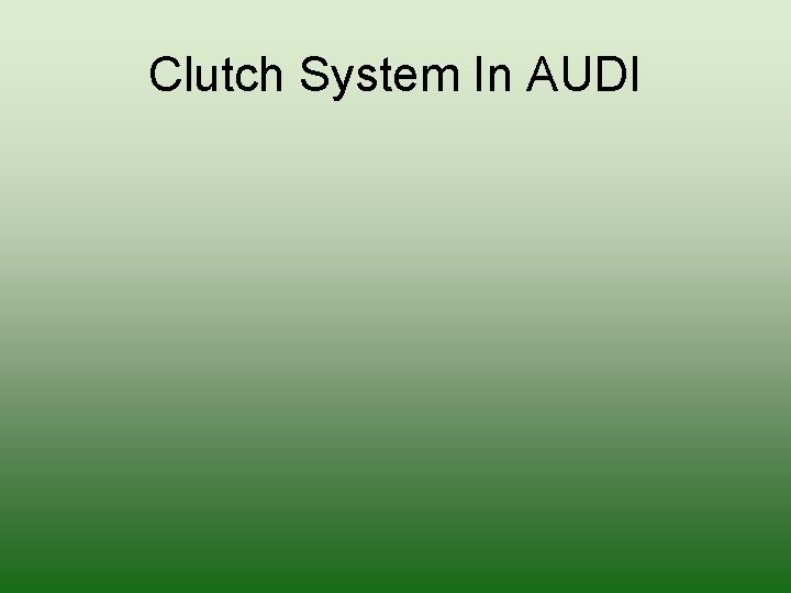 Clutch System In AUDI 