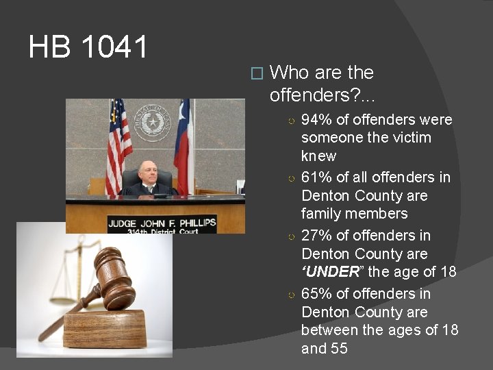 HB 1041 � Who are the offenders? . . . ○ 94% of offenders