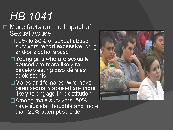 HB 1041 � More facts on the Impact of Sexual Abuse: � 70% to