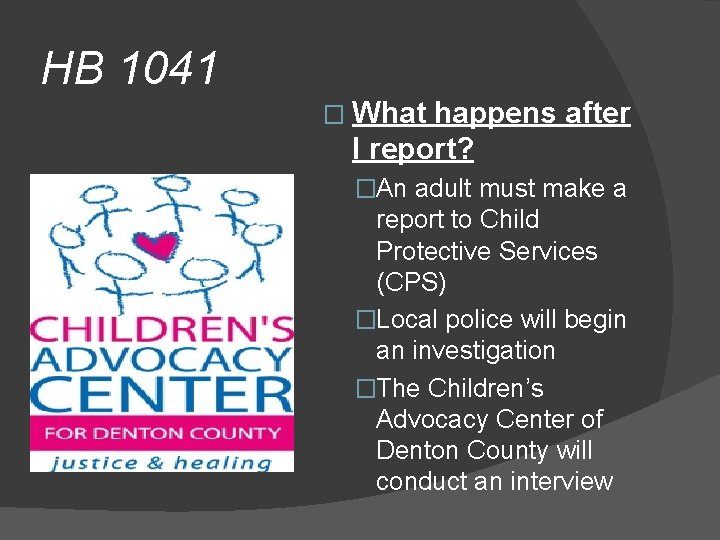 HB 1041 � What happens after I report? �An adult must make a report