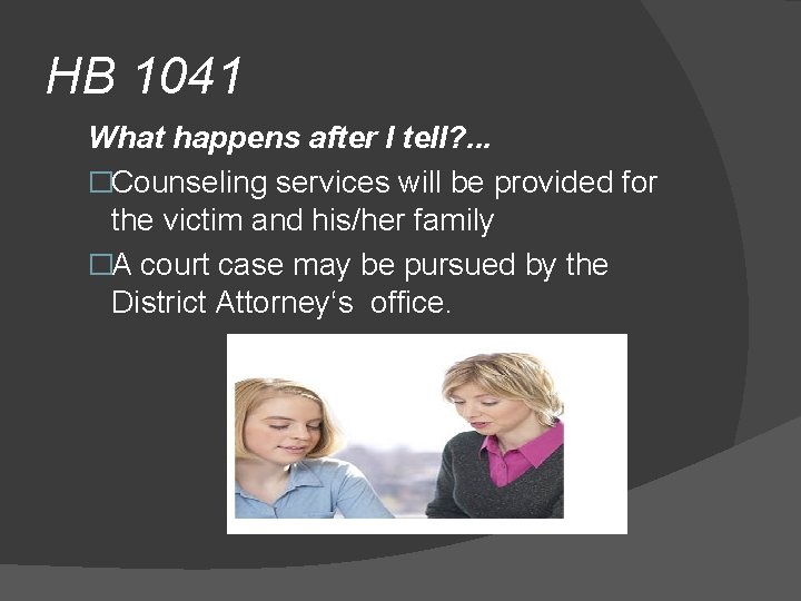 HB 1041 What happens after I tell? . . . �Counseling services will be