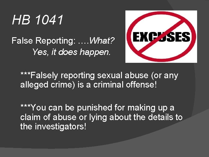 HB 1041 False Reporting: …. What? Yes, it does happen. ***Falsely reporting sexual abuse
