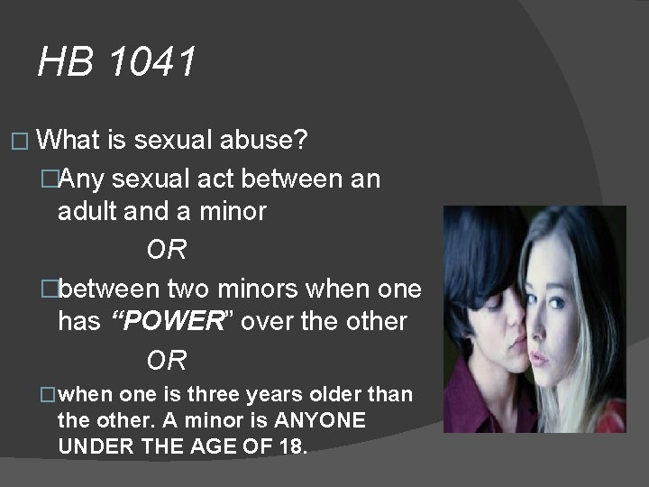 HB 1041 � What is sexual abuse? �Any sexual act between an adult and