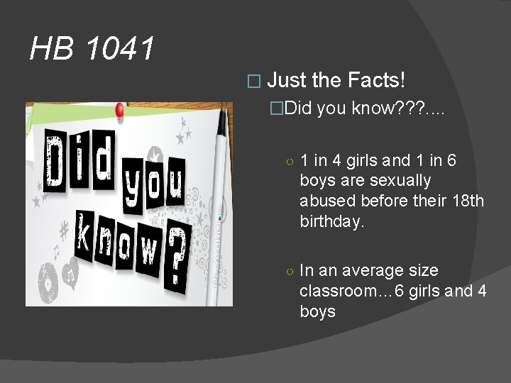 HB 1041 � Just the Facts! �Did you know? ? ? . . ○