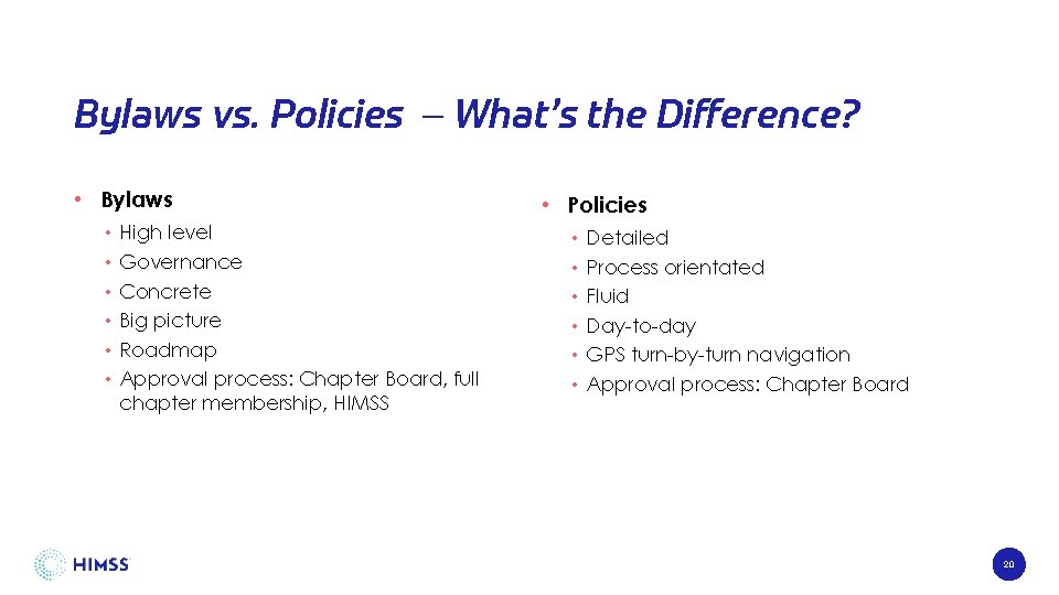 Bylaws vs. Policies – What’s the Difference? • Bylaws • • • High level