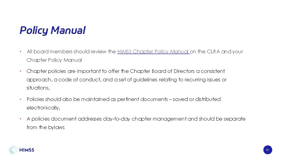 Policy Manual • All board members should review the HIMSS Chapter Policy Manual on