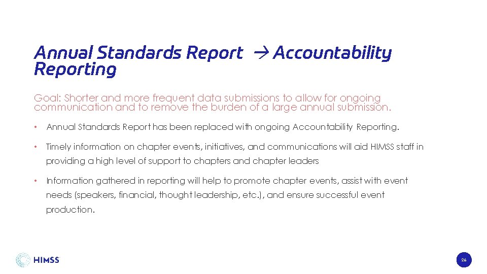 Annual Standards Report Accountability Reporting Goal: Shorter and more frequent data submissions to allow