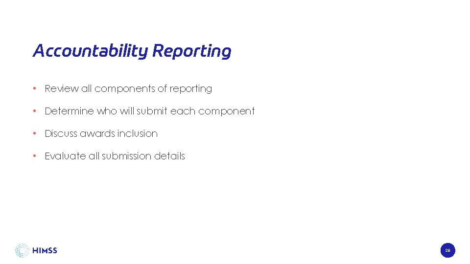 Accountability Reporting • Review all components of reporting • Determine who will submit each