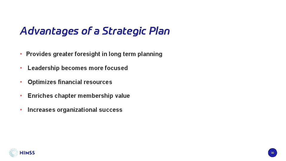 Advantages of a Strategic Plan • Provides greater foresight in long term planning •