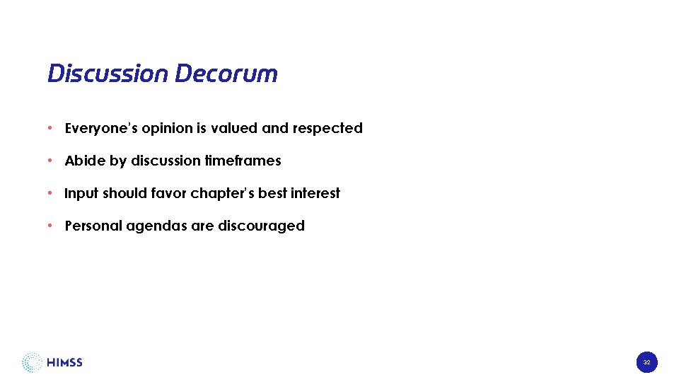 Discussion Decorum • Everyone’s opinion is valued and respected • Abide by discussion timeframes