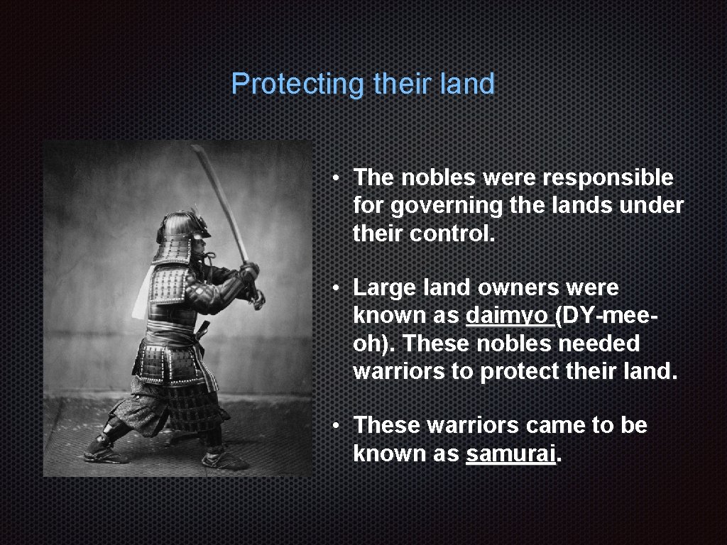 Protecting their land • The nobles were responsible for governing the lands under their