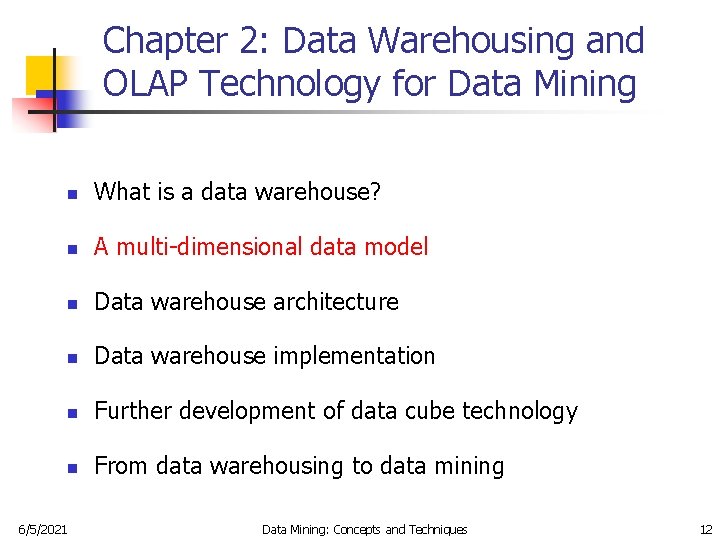 Chapter 2: Data Warehousing and OLAP Technology for Data Mining n What is a