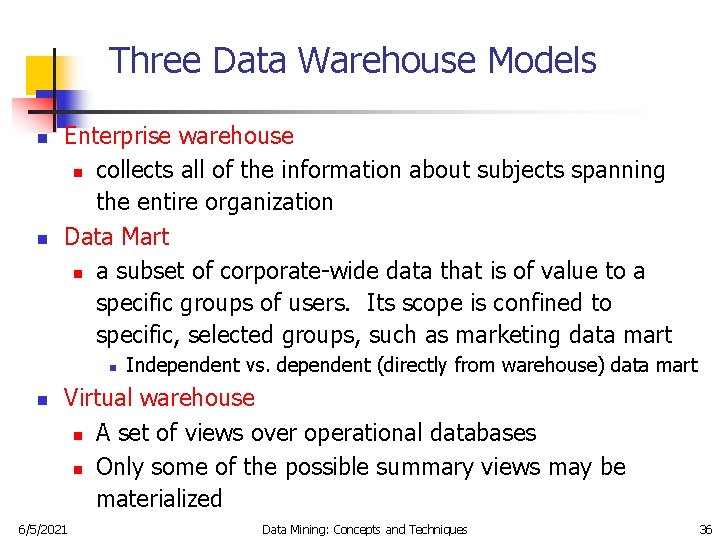 Three Data Warehouse Models n n Enterprise warehouse n collects all of the information