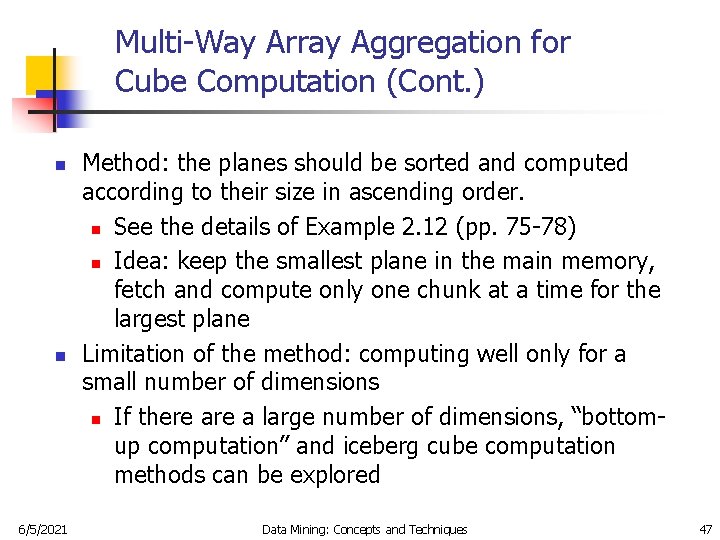 Multi-Way Array Aggregation for Cube Computation (Cont. ) n n 6/5/2021 Method: the planes