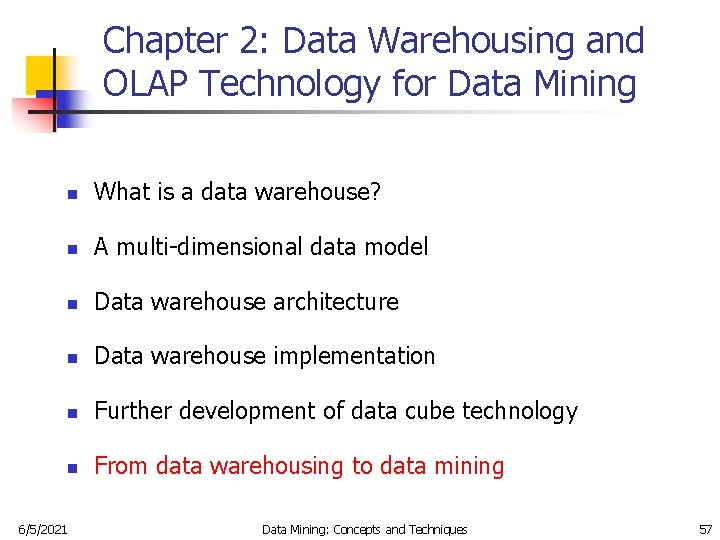 Chapter 2: Data Warehousing and OLAP Technology for Data Mining n What is a