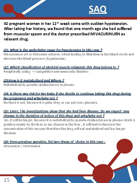 SAQ 42 pregnant women in her 11 th week come with sudden hypotension. After