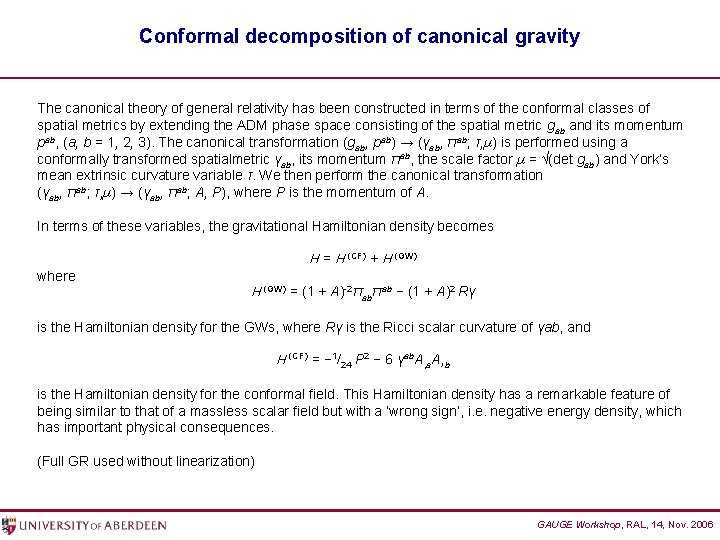 Conformal decomposition of canonical gravity The canonical theory of general relativity has been constructed