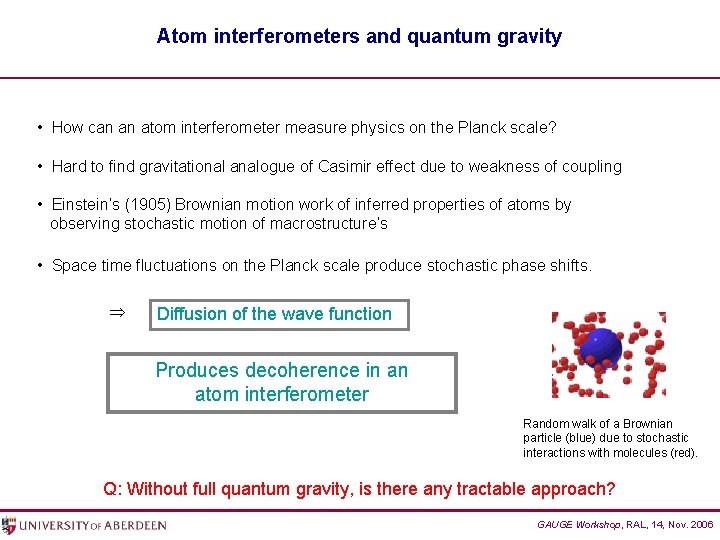 Atom interferometers and quantum gravity • How can an atom interferometer measure physics on