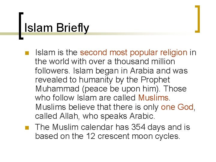 Islam Briefly n n Islam is the second most popular religion in the world
