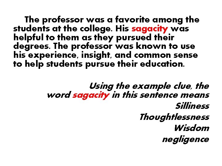 The professor was a favorite among the students at the college. His sagacity was