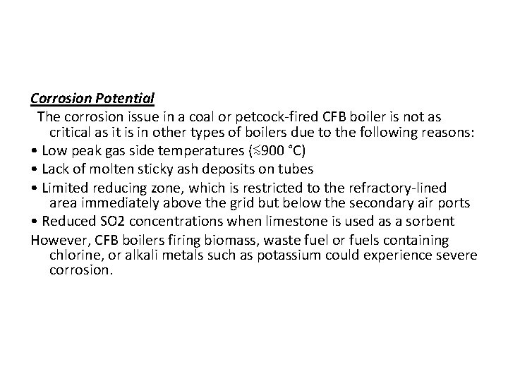 Corrosion Potential The corrosion issue in a coal or petcock-fired CFB boiler is not
