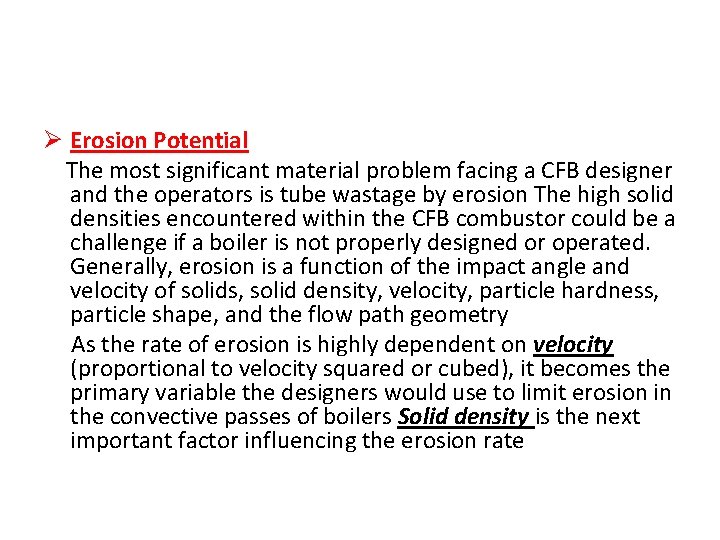 Ø Erosion Potential The most significant material problem facing a CFB designer and the