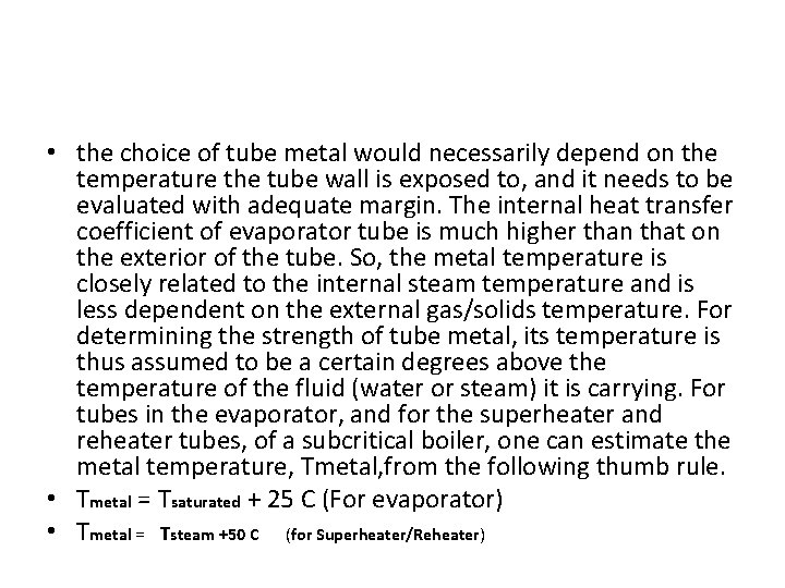  • the choice of tube metal would necessarily depend on the temperature the
