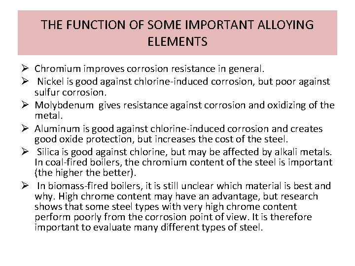 THE FUNCTION OF SOME IMPORTANT ALLOYING ELEMENTS Ø Chromium improves corrosion resistance in general.