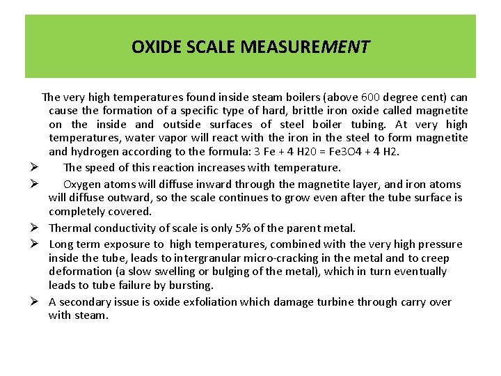 OXIDE SCALE MEASUREMENT The very high temperatures found inside steam boilers (above 600 degree