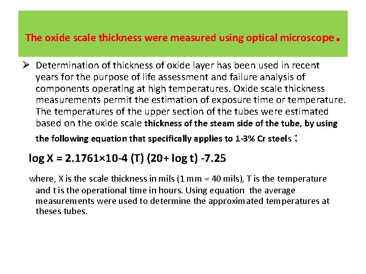 The oxide scale thickness were measured using optical microsco pe . Ø Determination of