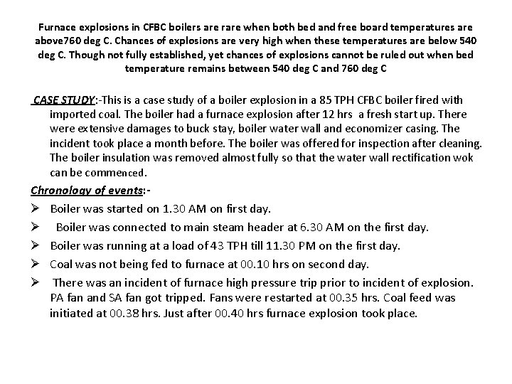 Furnace explosions in CFBC boilers are rare when both bed and free board temperatures