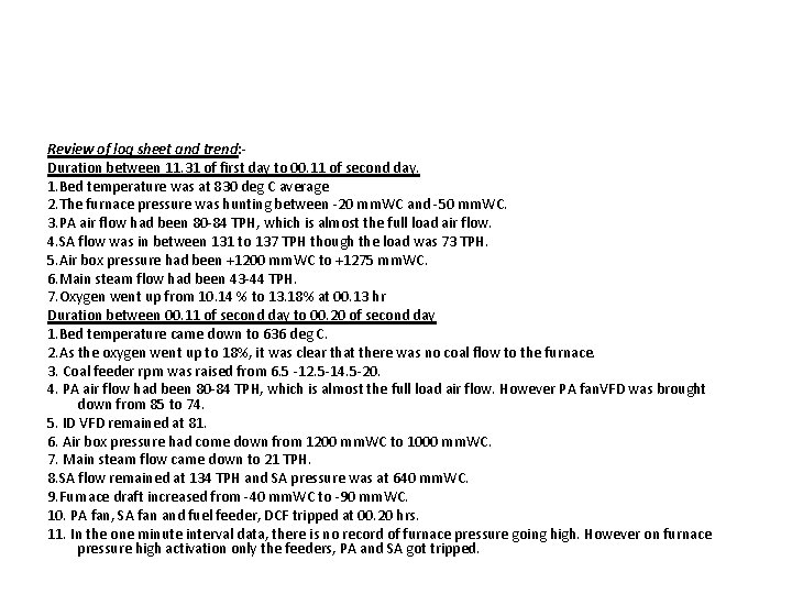 Review of log sheet and trend: Duration between 11. 31 of first day to