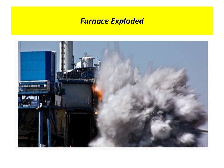 Furnace Exploded 