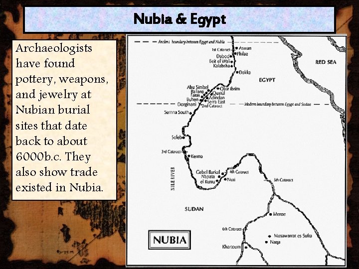 Nubia & Egypt Archaeologists have found pottery, weapons, and jewelry at Nubian burial sites