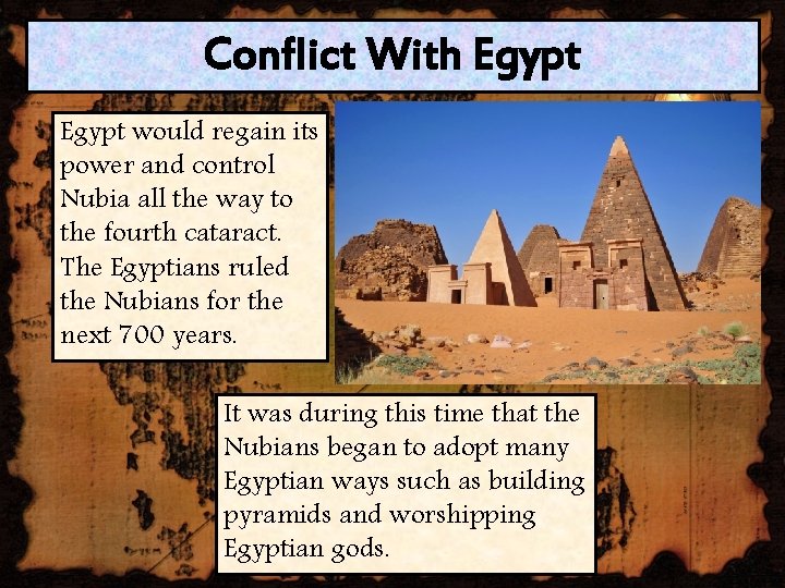 Conflict With Egypt would regain its power and control Nubia all the way to