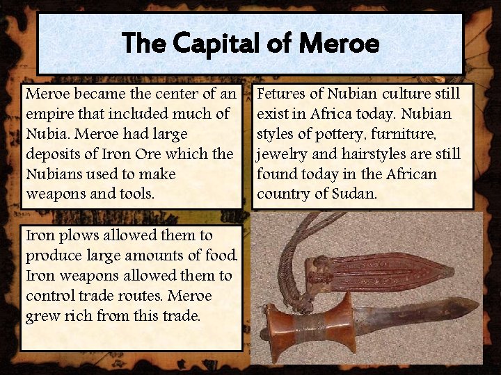 The Capital of Meroe became the center of an empire that included much of