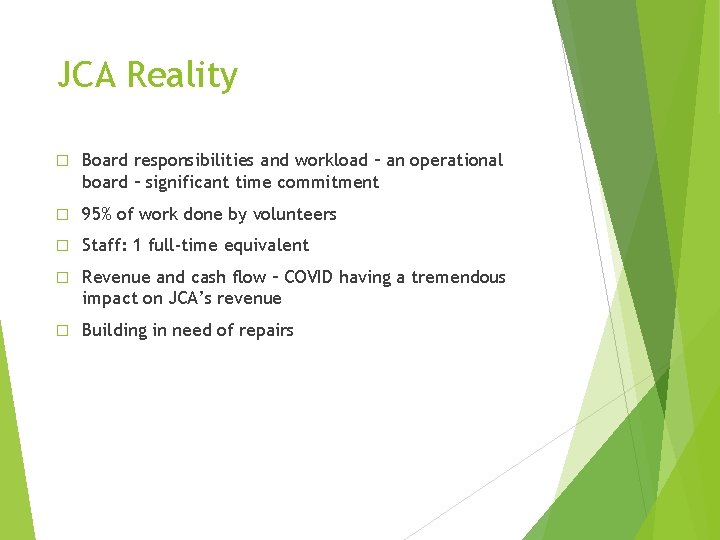 JCA Reality � Board responsibilities and workload – an operational board – significant time