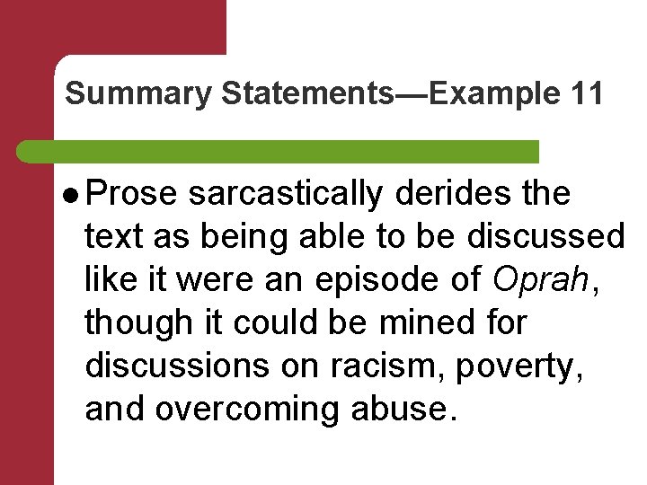 Summary Statements—Example 11 l Prose sarcastically derides the text as being able to be