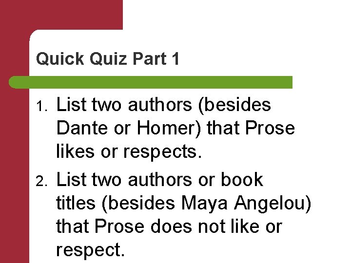 Quick Quiz Part 1 1. 2. List two authors (besides Dante or Homer) that