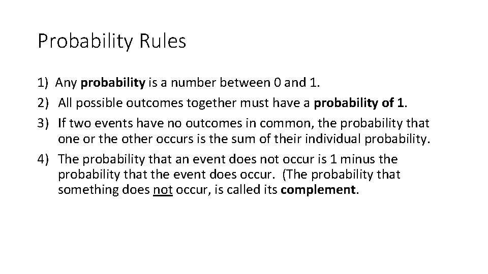 Probability Rules 1) Any probability is a number between 0 and 1. 2) All