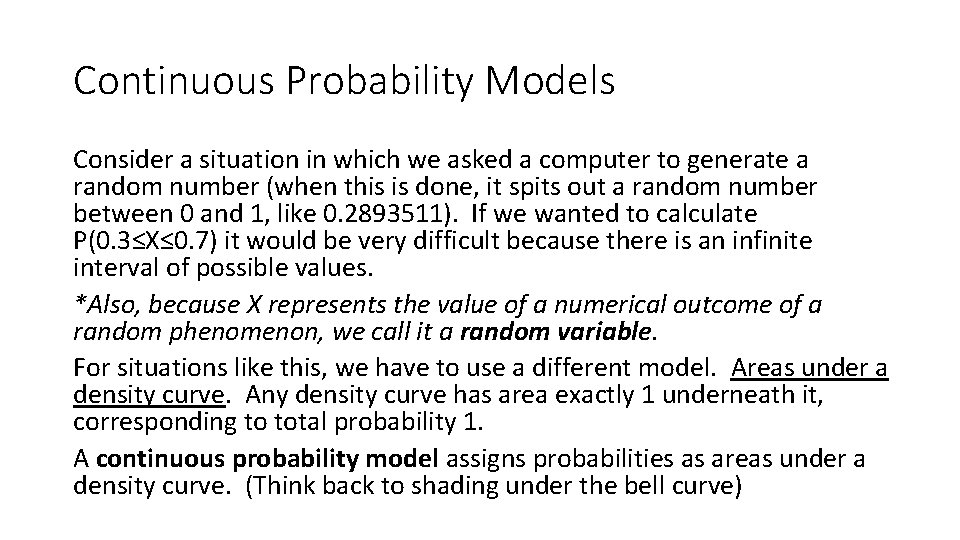 Continuous Probability Models Consider a situation in which we asked a computer to generate