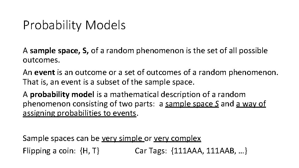 Probability Models A sample space, S, of a random phenomenon is the set of